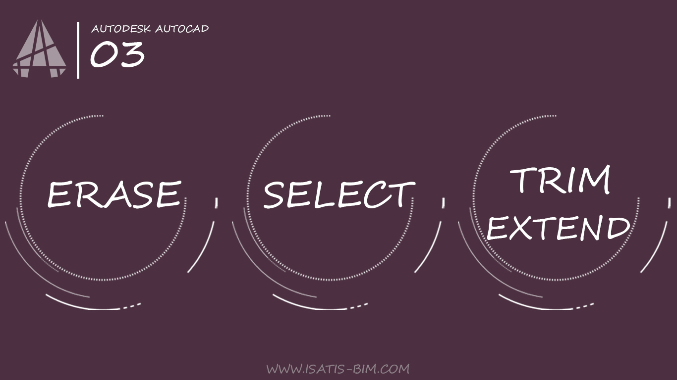دستورات Erase , Select , Trim و Extend در اتوکد