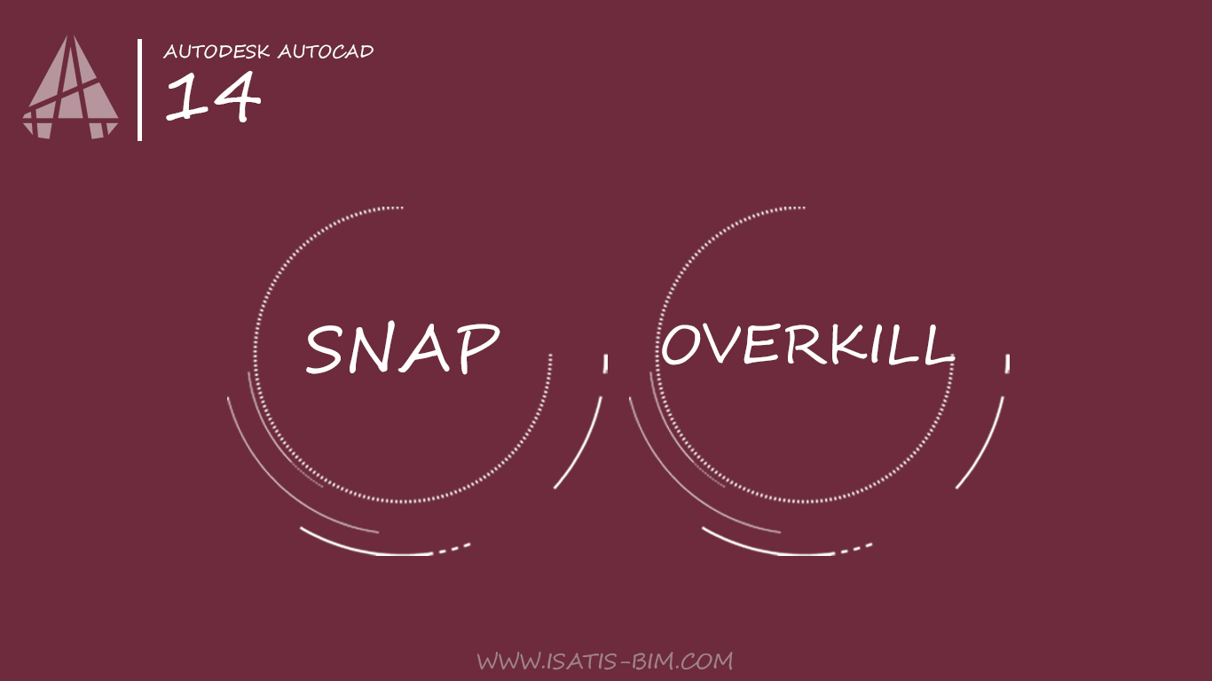 Snap و Overkill در اتوکد